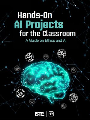 cover image of Hands-On AI Projects for the Classroom: A Guide on Ethics and AI